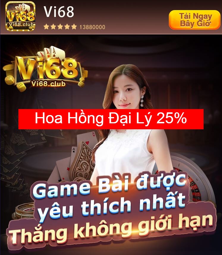 đại lý vi68 nhận 25% hoa hồng