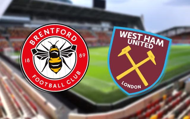 soi kèo Brentford vs West Ham