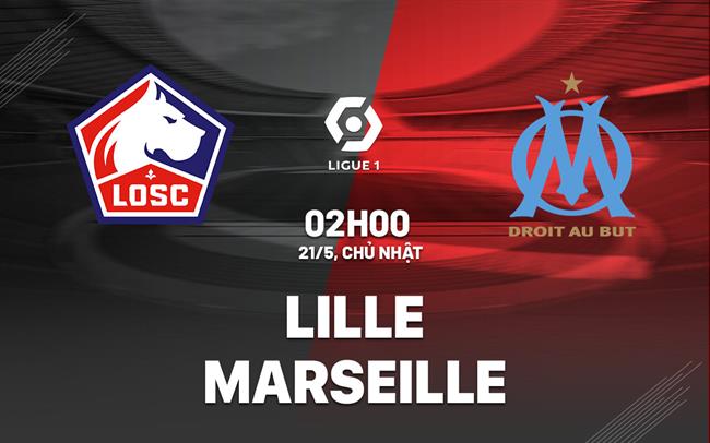 dự đoán Lille vs Marseille